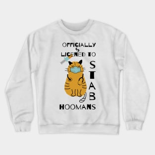 cat doctor legally licensed to stab humans Crewneck Sweatshirt